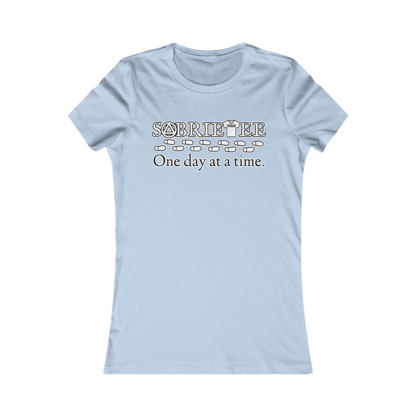 “One day at a time” Women's Favorite Tee.  Sobriaatee