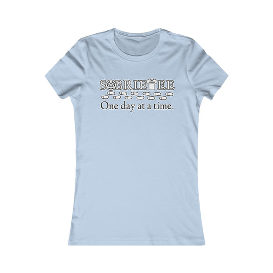 “One day at a time” Women's Favorite Tee.  Sobriaatee