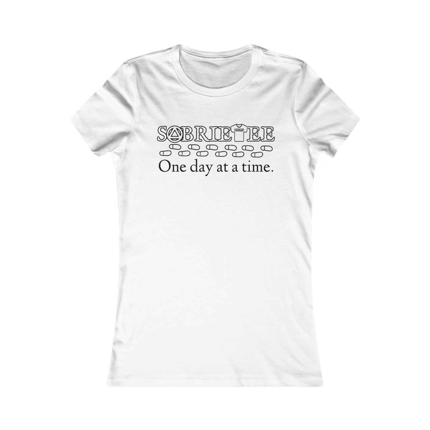 “One day at a time” Women's Favorite Tee.  Sobriaatee