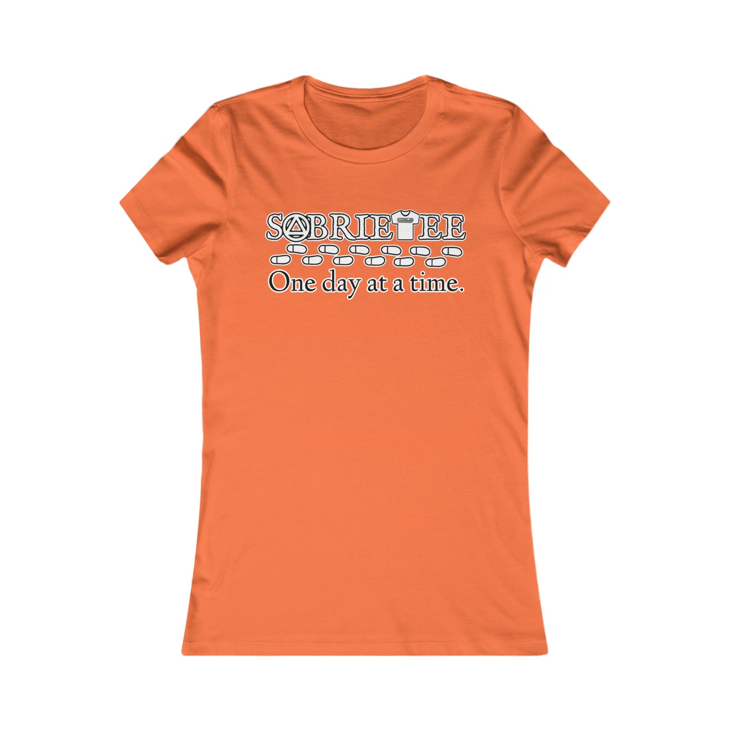 “One day at a time” Women's Favorite Tee.  Sobriaatee